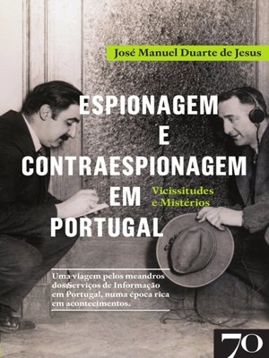 cover image of Espionagem e Contraespionagem em Portugal. Vicissitudes e Mistérios